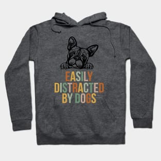 Easily distracted by dogs Hoodie